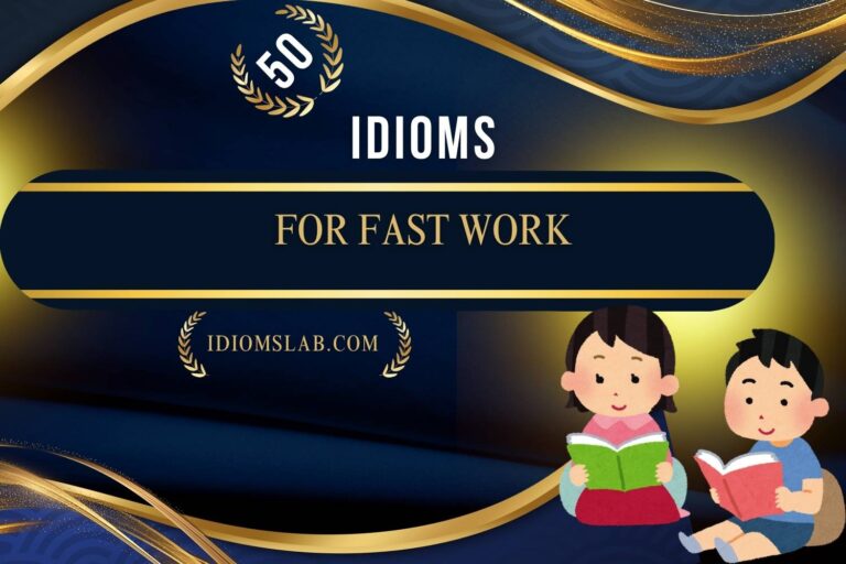idioms for fast work