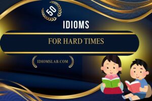idioms for hard times