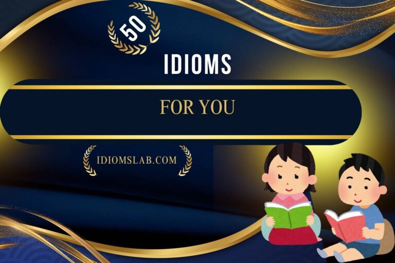 idioms for you